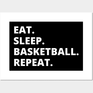 Eat Sleep Basketball Repeat Posters and Art